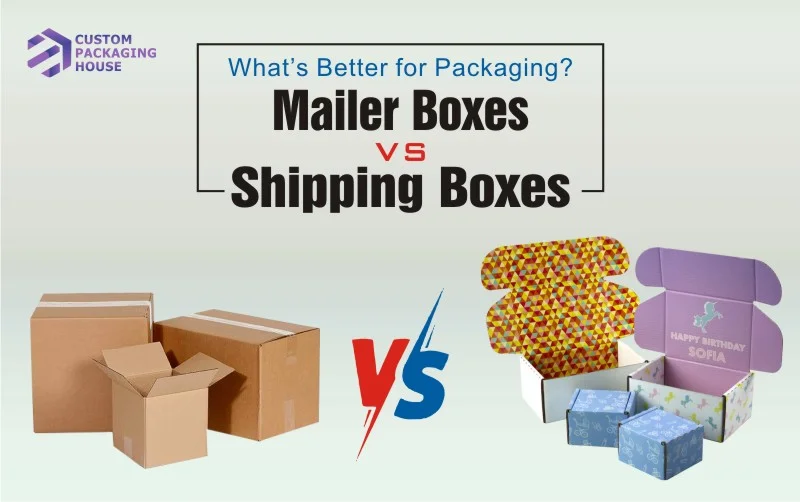 Mailer Boxes vs Shipping Boxes